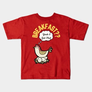 Breakfast? Yeah I got that, My pet makes breakfast Kids T-Shirt